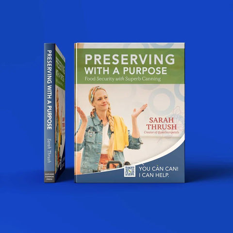 Preserving with a Purpose canning guide book by Sarah Thrush