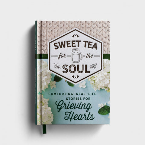 Sweet Tea for the Soul for Grieving Hearts