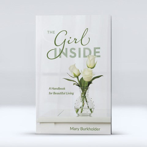 The Girl Inside: A Handbook for Beautiful Living