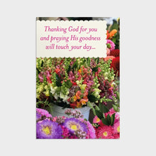 Card 3: Colorful Flowers, Thanking God for you and praying His goodness will touch your day...