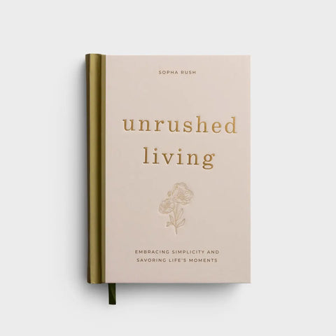 Unrushed Living: Embracing Simplicity and Savoring Life's Moments U1224