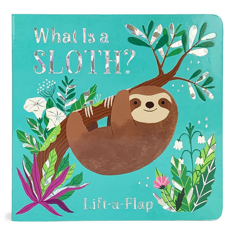 What Is A Sloth? Lift-a-Flap Book 1004260