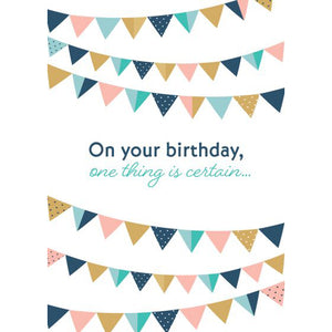 Front of Card 3: On your birthday, one thing is certain... pink, blue and gold bunting