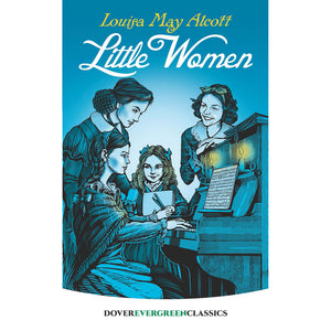 Dover Evergreen Classic Little Women by Louisa May Alcott