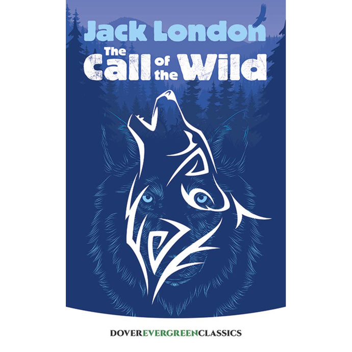 Dover Evergreen Classic The Call of the Wild by Jack London