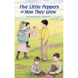 Dover Five Little Peppers and How They Grew by Margaret Sidney