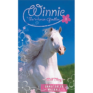 Winnie the Horse Gentler Book 1 Wild Thing 