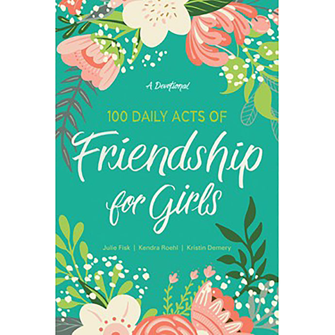 100 Daily Acts of Friendship for Girls