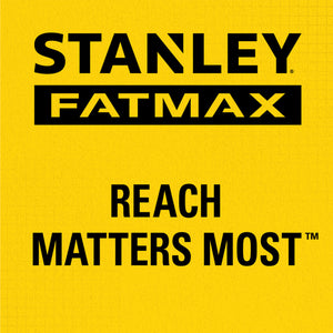 Stanley Fat Max Reach Matters Most