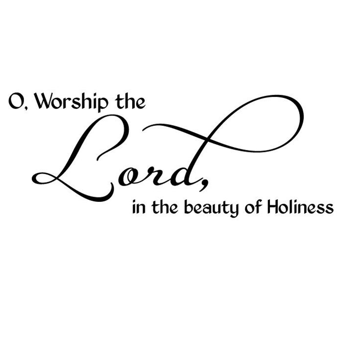 O Worship the Lord Vinyl Wall Decal 5314