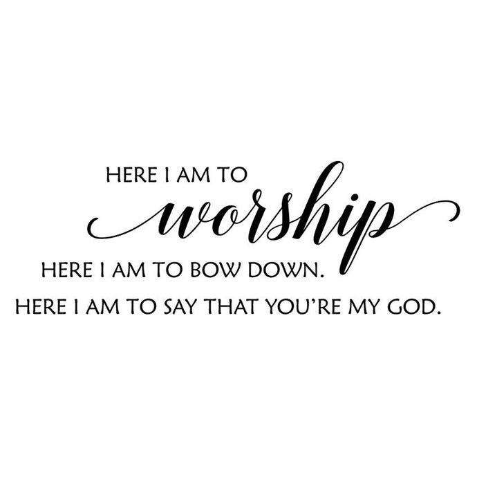 Here I Am to Worship Vinyl Wall Decal 6023