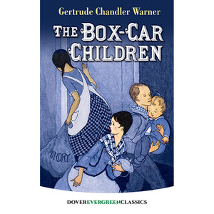 Dover Evergreen Classic The Box-Car Children by Gertrude Chandler Warner