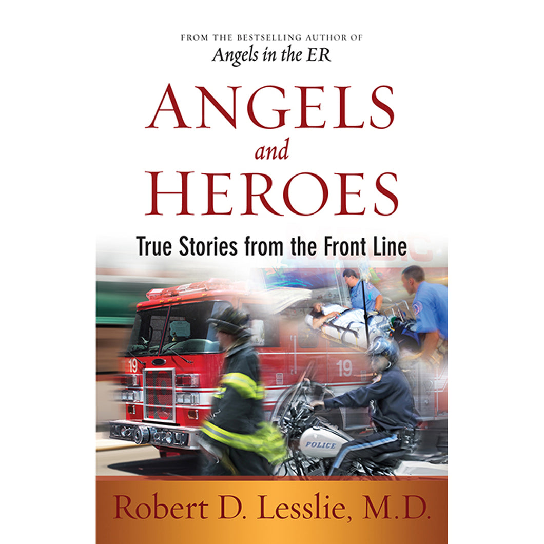 Angels and Heroes
True Stories from the Front Line Front Cover