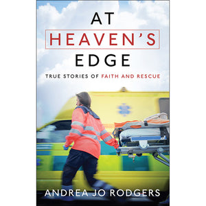 At Heaven�s Edge
True Stories of Faith and Rescue Front Cover