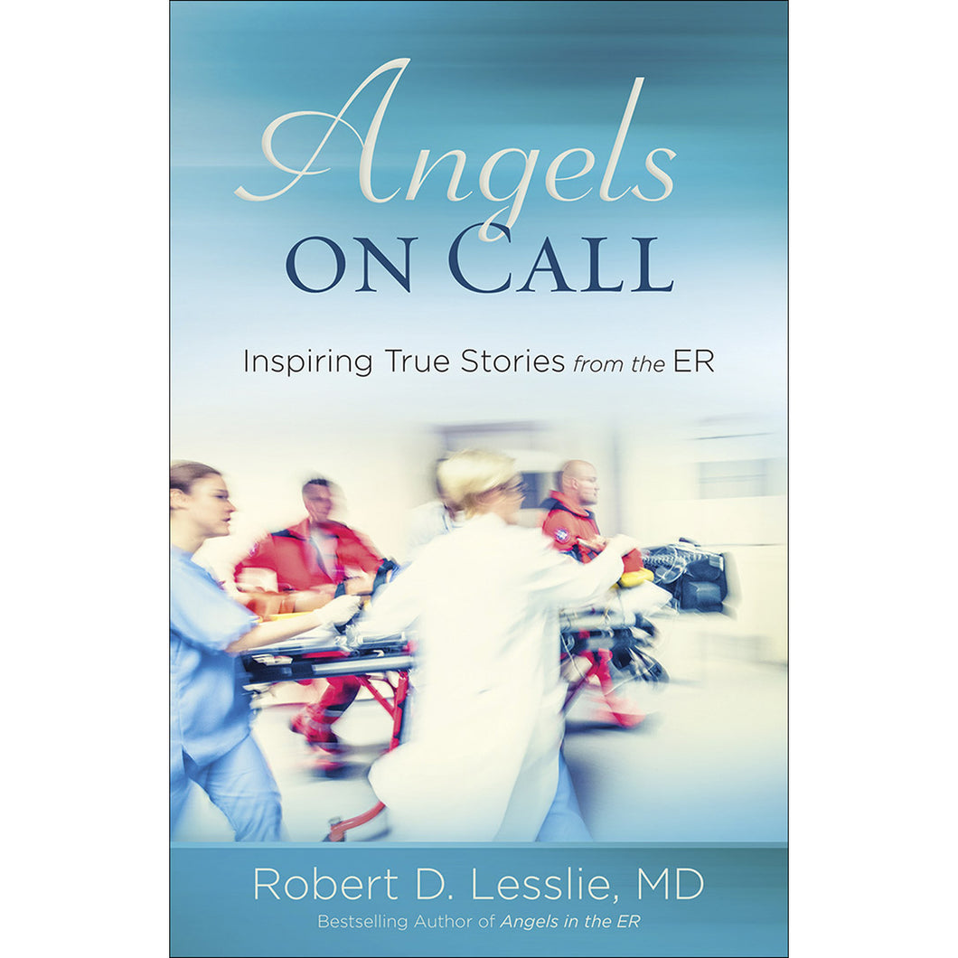 Angels on Call
Inspiring True Stories from the ER Front Cover