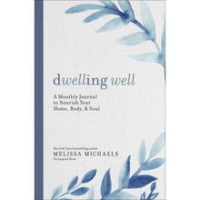 Dwelling Well A Monthly Journal to Nourish Your Home, Body, and Soul Front Cover