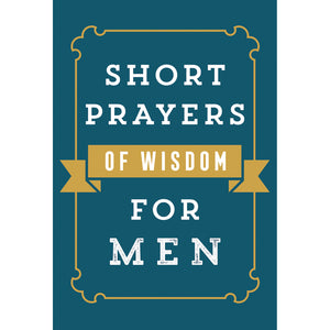 Short Prayers of Wisdom for Men Front Cover