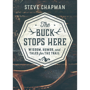 The Buck Stops Here
Wisdom, Humor, and Tales for the Trail Front Cover