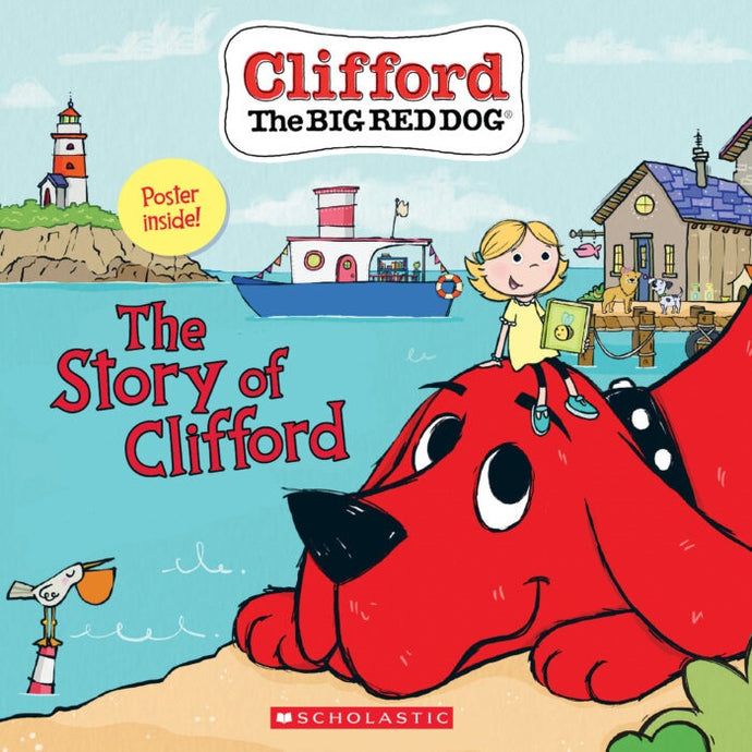 Clifford the Big Red Dog: The Story of Clifford 9781338577136