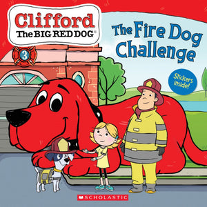 Clifford the Big Red Dog: The Fire Dog Challenge 9781338665086