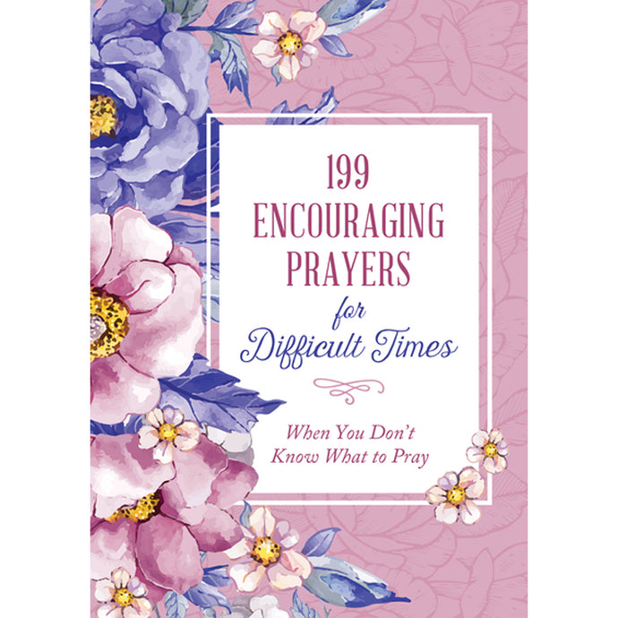 199 Encouraging Prayers for Difficult Times Front Cover
