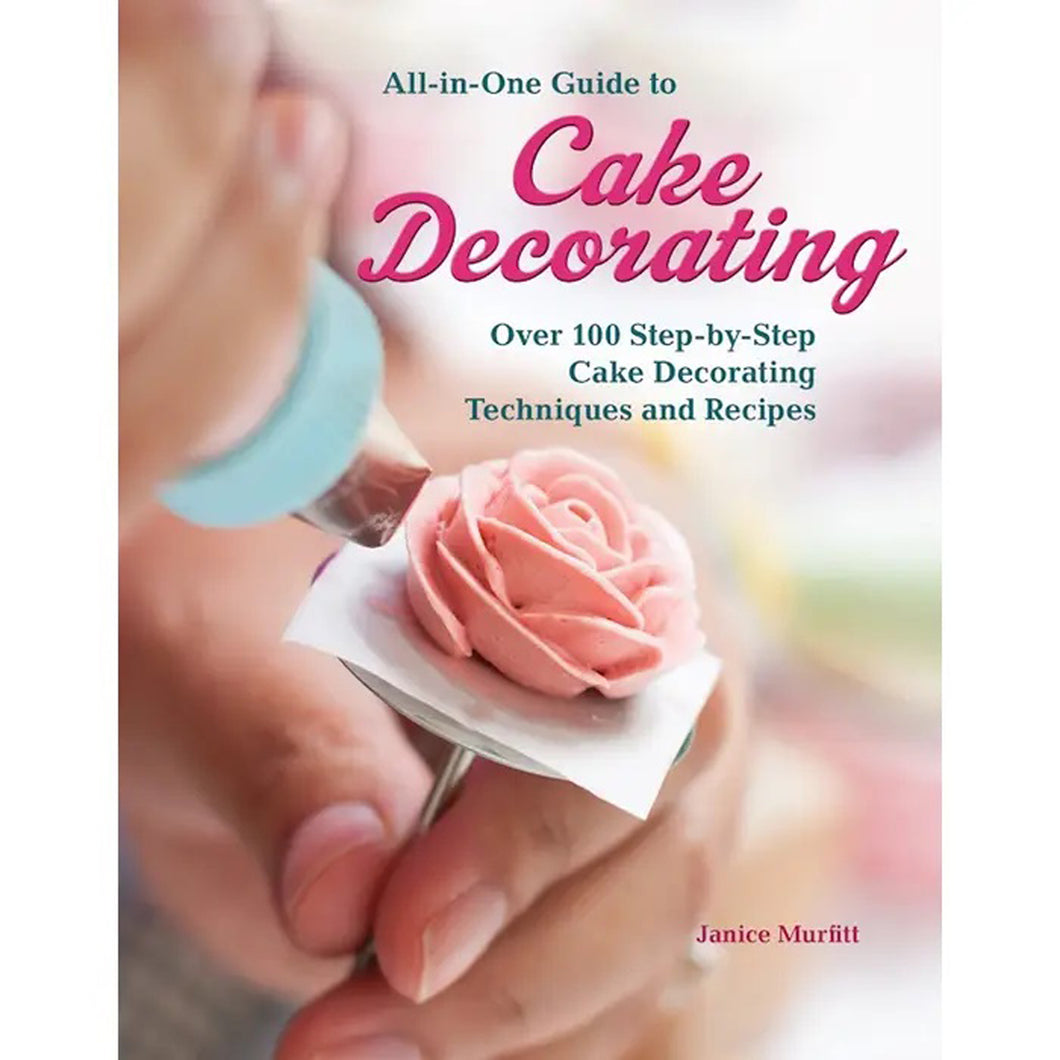 All-in-One Guide to Cake Decorating
Over 100 Step-by-Step Cake Decorating Techniques and Recipes Front Cover