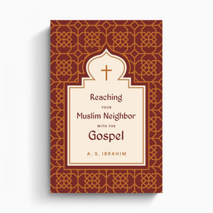 Reaching Your Muslim Neighbor with the Gospel C58202