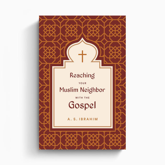 Reaching Your Muslim Neighbor with the Gospel C58202