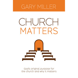 Church Matters Book by Gary Miller
