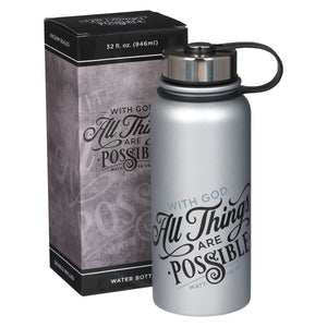 All Things Are Possible Stainless Steel Water Bottle FLS072