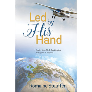 Led by His Hand By Romaine Stauffer 9781949648829