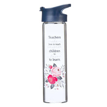 Teachers Who Love To Teach Glass Water Bottle Front "Teachers love to teach children to learn"