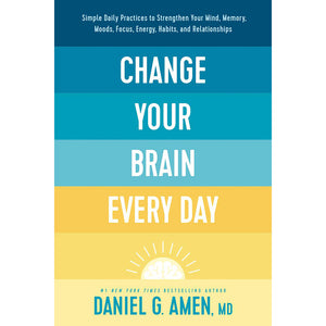 Change Your Brain Every Day 149645457X