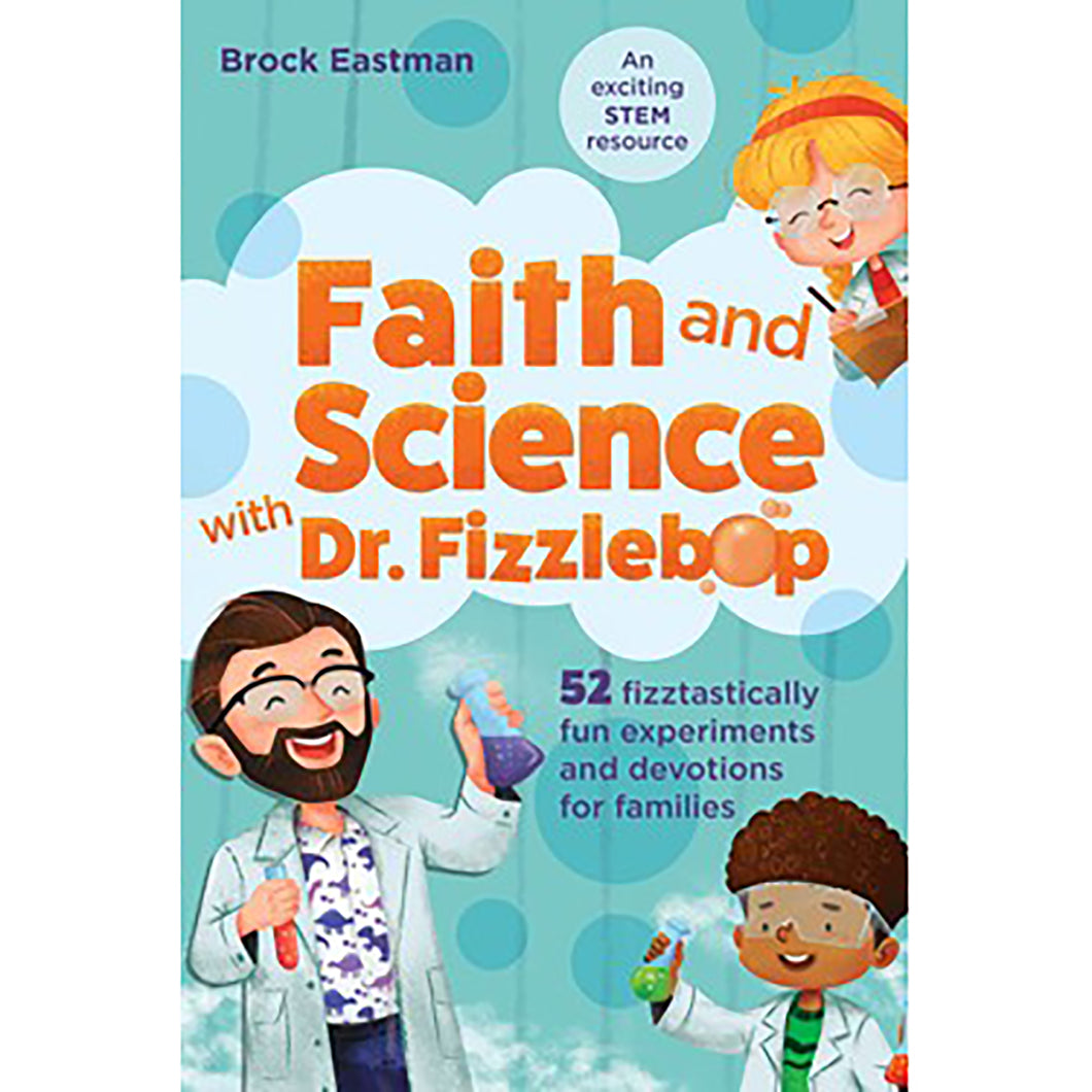 Faith and Science with Dr. Fizzlebop