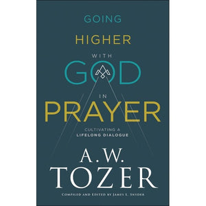 Going Higher with God in Prayer 9780764234040