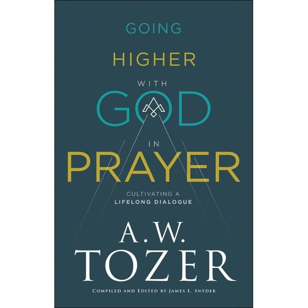Baker Publishing Going Higher with God in Prayer 9780764234040 – Good's  Store Online