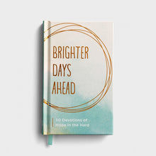 Brighter Days Ahead: 50 Devotions of Hope in the Hard Front Cover