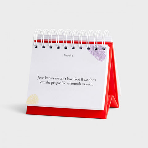 Everybody Always: Becoming Love in a World Full of Setbacks and Difficult People - Perpetual Calendar Bob Goff Sample Page "Jesus knows we can't love God if we don't love the people He surrounds us with"