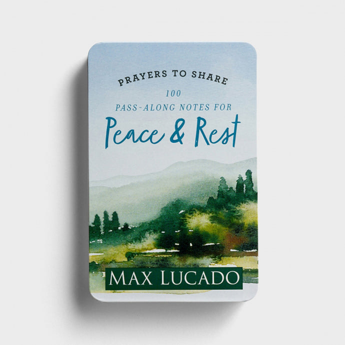 Max Lucado - Prayers to Share: 100 Pass-Along Notes for Peace & Rest 