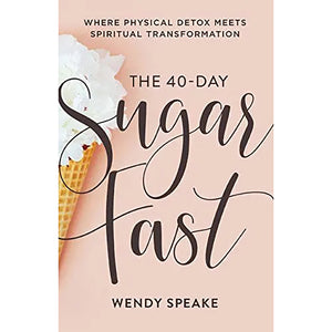 The 40-Day Sugar Fast