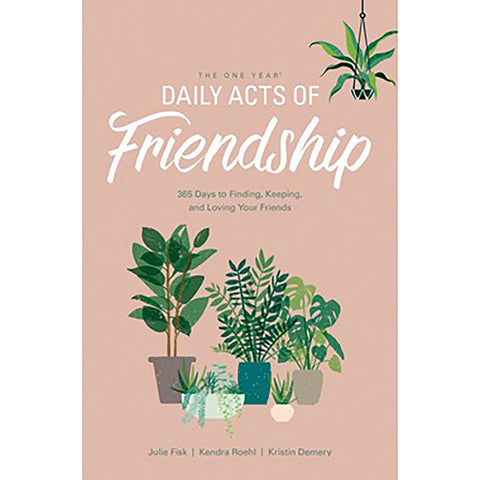 The One Year Daily Acts of Friendship