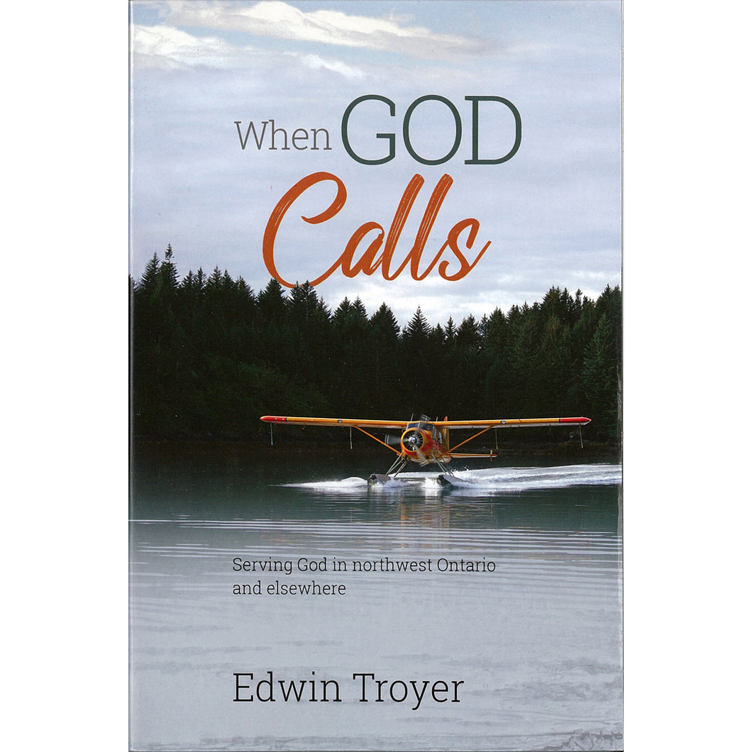 WHEN GOD CALLS front cover with yellow beaver floatplane landing on a Canadian lake